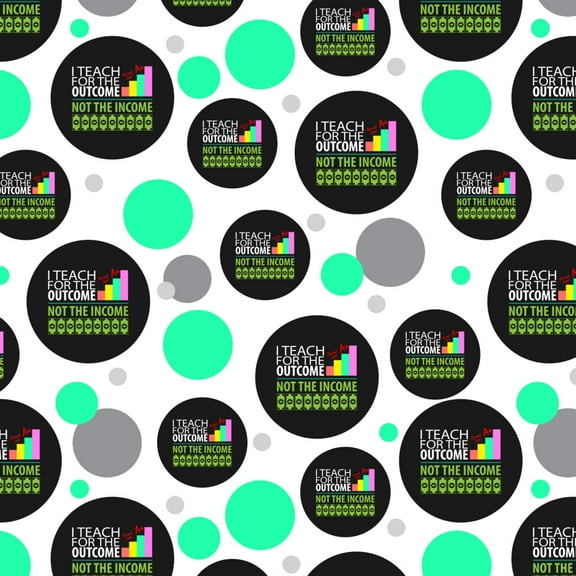 I Teach For the Outcome Not the Income Premium Gift Wrap Wrapping Paper Roll
