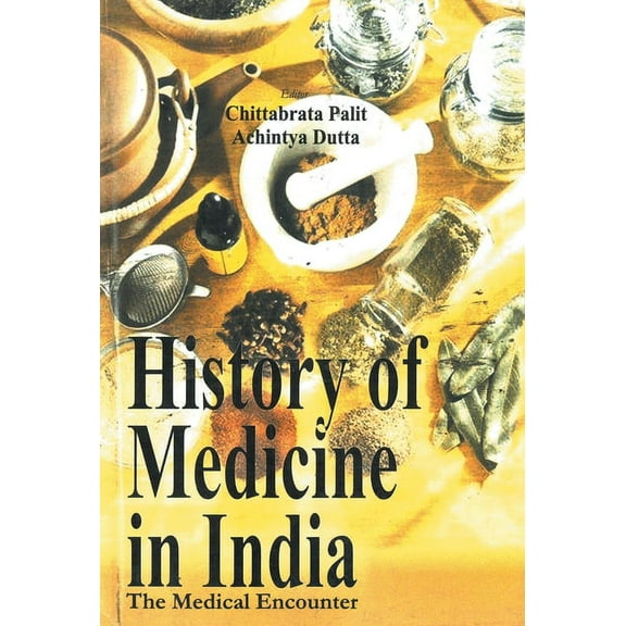 History of Medicine In India: the Medical Encounters, (Hardcover)