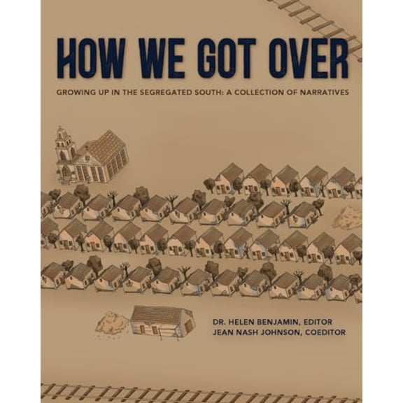Pre-Owned How We Got Over: Growing up in the Segregated South
