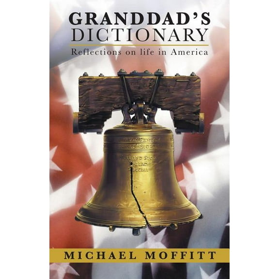 Granddad's Dictionary: Reflections on Life in America, (Paperback)