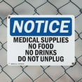thumbnail image 5 of (2 Pack) Medical Supplies No Food Or Drinks Do Not Unplug OSHA Notice Sign, 5 of 8
