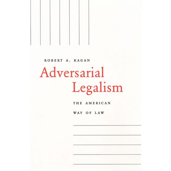 Adversarial Legalism: The American Way of Law (Revised), (Paperback)