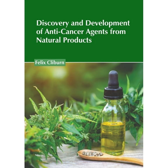 Discovery and Development of Anti-Cancer Agents from Natural Products, (Hardcover)
