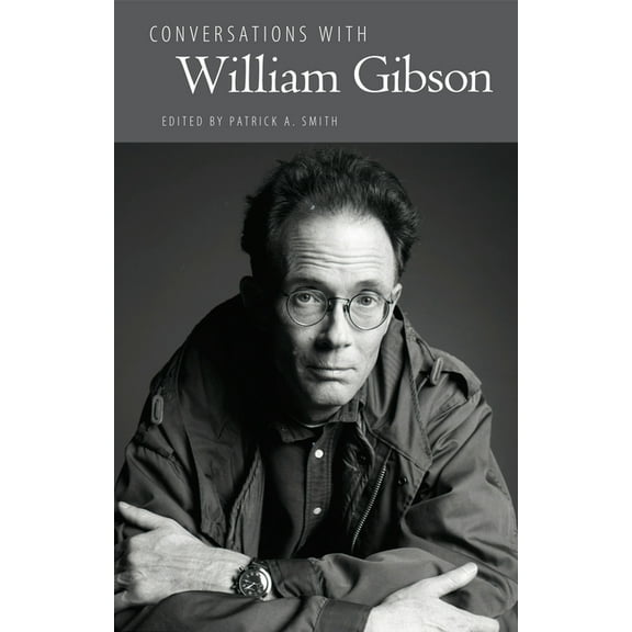 Literary Conversations Conversations with William Gibson, (Hardcover)