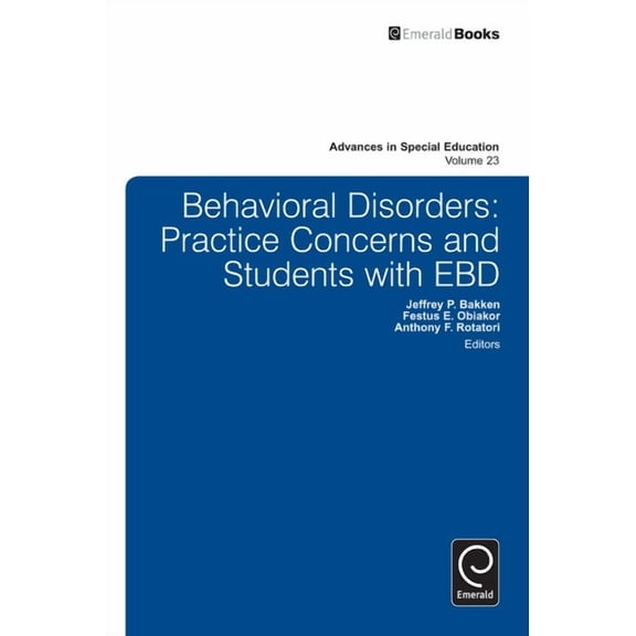 Advances in Special Education Behavioral Disorders: Practice Concerns and Students with EBD, Book 23, (Hardcover)