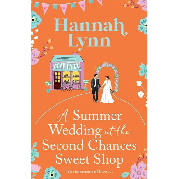 A Summer Wedding at the Second Chances Sweet Shop, (Paperback)