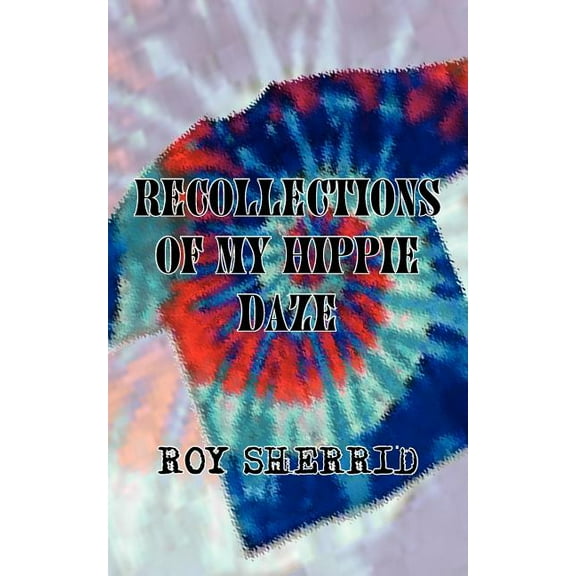 Recollections of My Hippie Daze (Paperback)