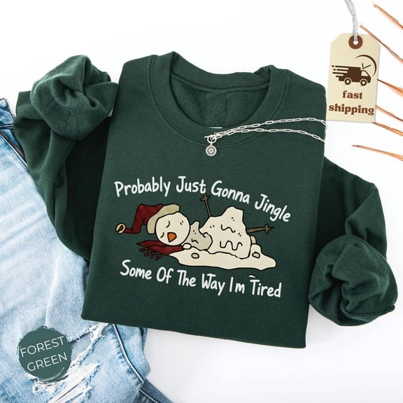 Funny Snowman Sweatshirt Jingle Some Of The Way Shirt Christmas Song Sweater Holiday Humor Sweatshirt Funny Holiday