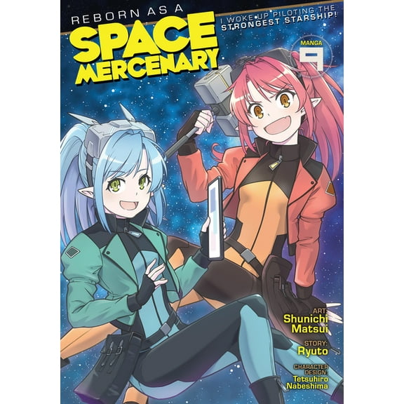 Reborn as a Space Mercenary: I Woke Up P Reborn as a Space Mercenary: I Woke Up Piloting the Strongest Starship! (Manga) Vol. 9, (Paperback)