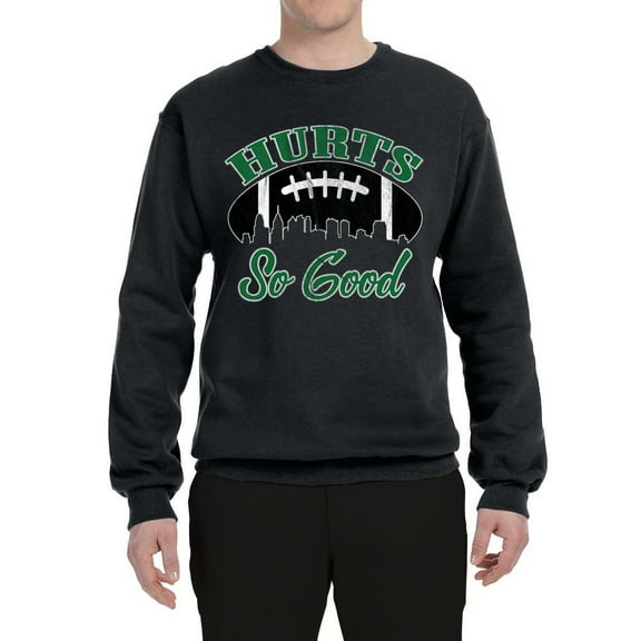 Wild Bobby, Hurts So Good Philadelphia Football City Sports Unisex Crewneck Graphic Sweatshirt, Black, Small