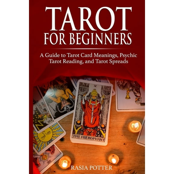 Tarot for Beginners: A Guide to Tarot Card Meanings, Psychic Tarot Reading, and Tarot Spreads (Paperback)