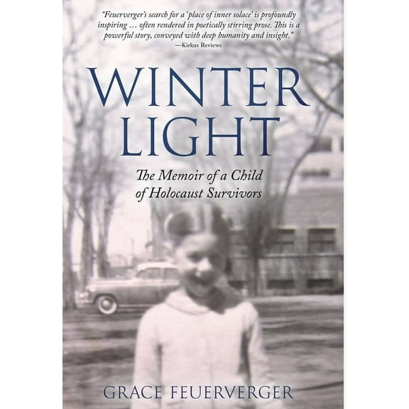 Holocaust Heritage Winter Light: The Memoir of a Child of Holocaust Survivors, (Hardcover)