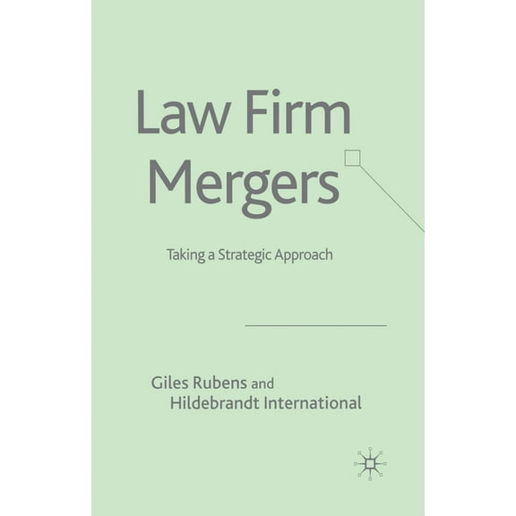 Law Firm Mergers: Taking a Strategic Approach, (Paperback)
