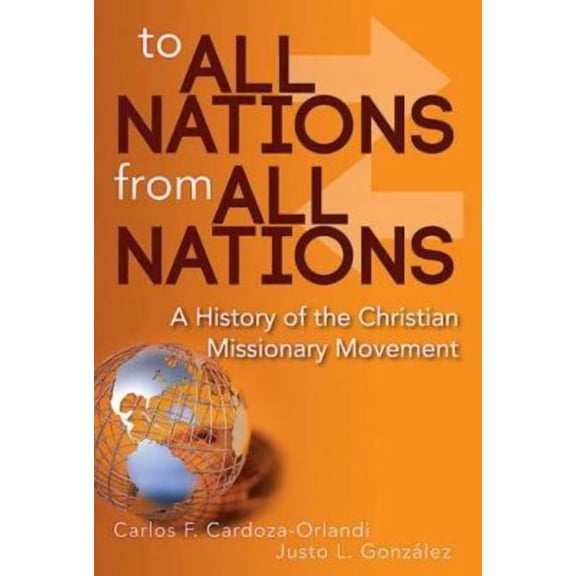 To All Nations from All Nations: A History of the Christian Missionary Movement, (Paperback)