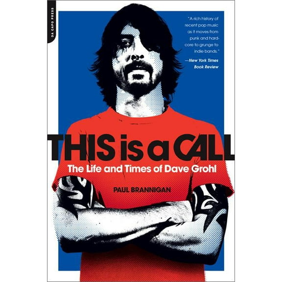 This Is a Call: The Life and Times of Dave Grohl, (Paperback)