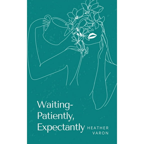Waiting- Patiently, Expectantly, (Paperback)