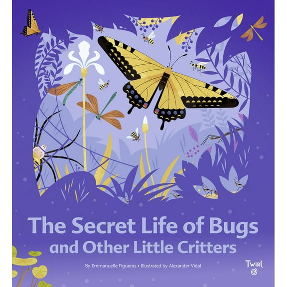 Tw the Secret Life The Secret Life of Bugs, Book 1, (Hardcover)