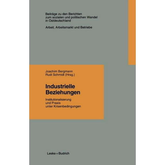 BeitrÃ¤ge Zu Den Berichten der Kommision Industrielle Beziehungen: Institutionalisierung Und PRAXIS Unter Krisenbedingungen, Book 1, (Paperback)