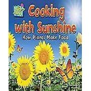 Cooking with Sunshine: How Plants Make Food