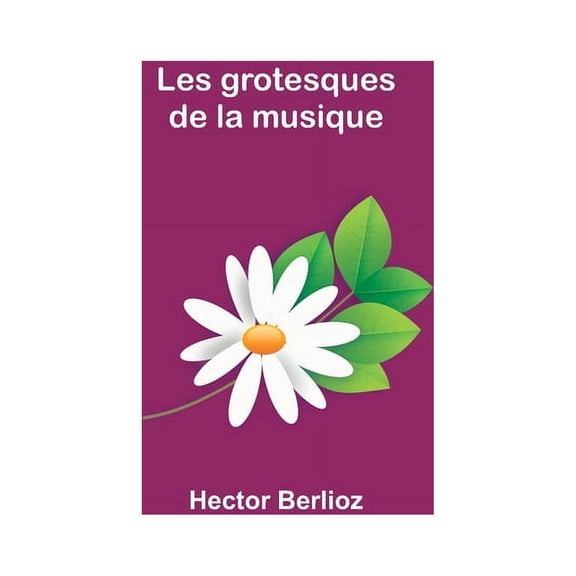 Les grotesques de la musique, (Paperback)