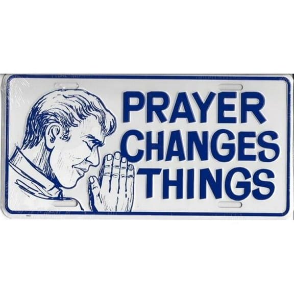 Prayer Changes Things Metal License Plate