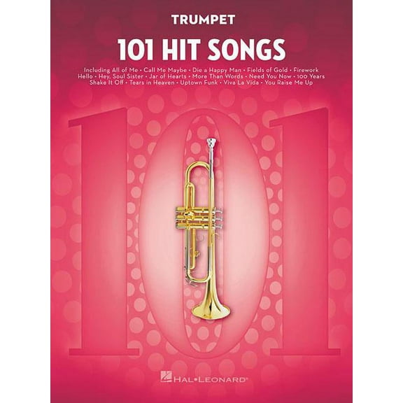 101 Hit Songs for Trumpet Sheet Music Songbook Solo Instrumental Folio for All Levels Includes All of Me, Clocks, Uptown, (Paperback)