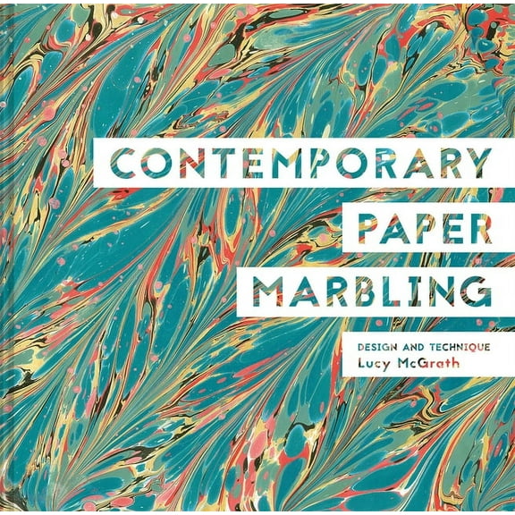 Contemporary Paper Marbling: Design and Technique, (Hardcover)