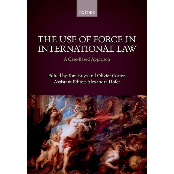 The Use of Force in International Law: A Case-Based Approach, (Paperback)