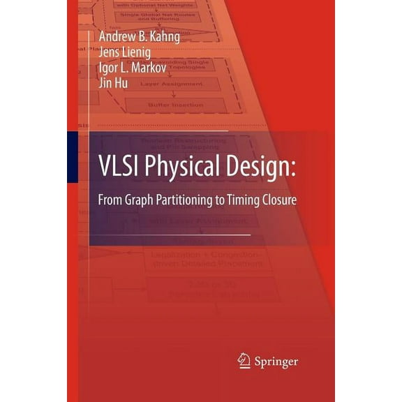VLSI Physical Design: From Graph Partitioning to Timing Closure, (Paperback)