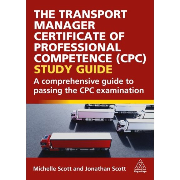 Pre-Owned The Transport Manager Certificate of Professional Competence (Cpc) Study Guide: A Comprehensive Guide to Passing the Cpc, (Paperback)