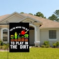 thumbnail image 2 of Amhnf Youre Never Too Old To Play In The Dirt Garden Flag For Home Outdoor Garden Yard Decor 12x18 inch, 2 of 5