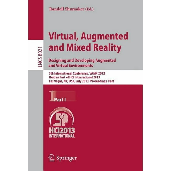 Virtual, Augmented and Mixed Reality: Designing and Developing Augmented and Virtual Environments: 5th International Con, (Paperback)