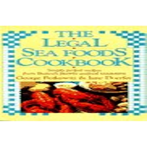 Pre-Owned The Legal Sea Foods Cookbook (Paperback) 0385231830 9780385231831
