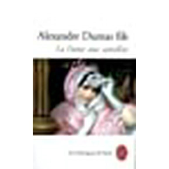 La Dame Aux Camelias (Classiques de Poche) (French Edition)