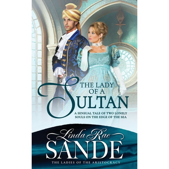 The Ladies of the Aristocracy The Lady of a Sultan, (Paperback)