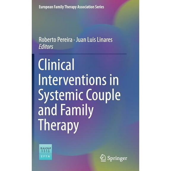 European Family Therapy Association Clinical Interventions in Systemic Couple and Family Therapy, (Hardcover)