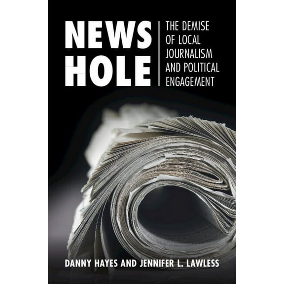 Communication, Society and Politics News Hole, (Paperback)