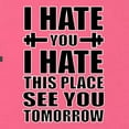 thumbnail image 5 of Wild Bobby I Hate You I Hate This Place See You Tomorrow Gym/Workout Women Slim Fit Junior Tee, Hot Pink, Medium, 5 of 5