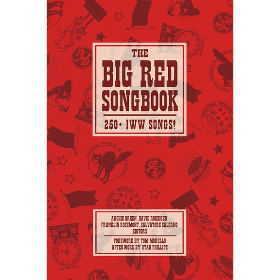 Charles H. Kerr Library Big Red Songbook: 250] Iww Songs!, (Paperback)