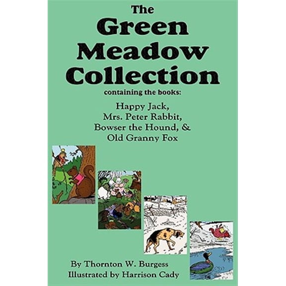 Pre-Owned The Green Meadow Collection: Happy Jack, Mrs. Peter Rabbit, Bowser the Hound, & Old Granny Fox, Burgess (Paperback) 1604599022 9781604599022