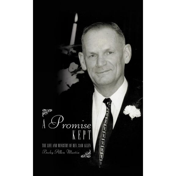 A Promise Kept : The Life and Ministry of REV. Sam Allen (Paperback)