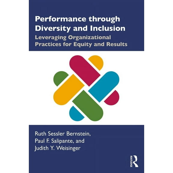 Performance through Diversity and Inclusion: Leveraging Organizational Practices for Equity and Results, (Paperback)