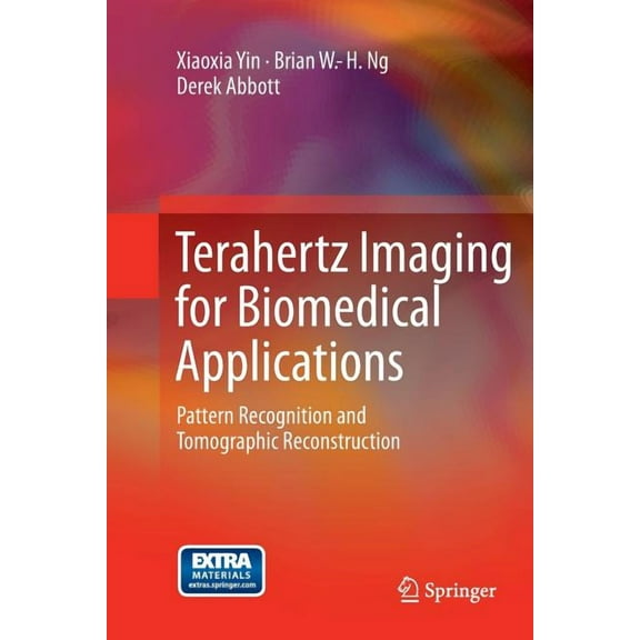 Terahertz Imaging for Biomedical Applications: Pattern Recognition and Tomographic Reconstruction, (Paperback)
