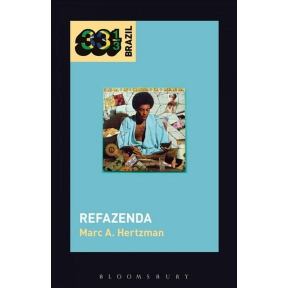 33 1/3 Brazil: Gilberto Gil's Refazenda (Paperback)