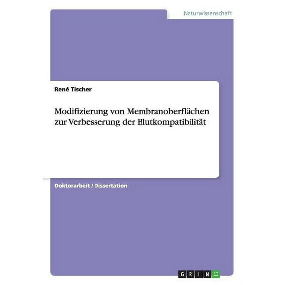Modifizierung von Membranoberflächen zur Verbesserung der Blutkompatibilität (Paperback)