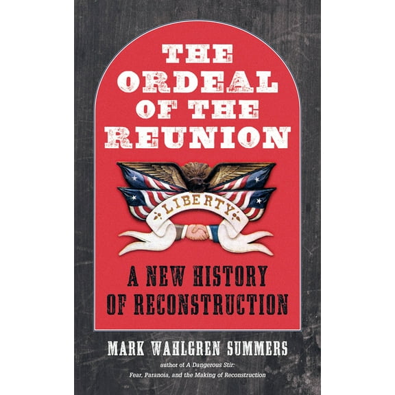 Littlefield History of the Civil War Era The Ordeal of the Reunion: A New History of Reconstruction, (Paperback)