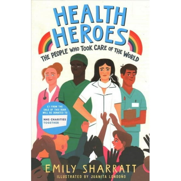 Health Heroes: The People Who Took Care Of The World