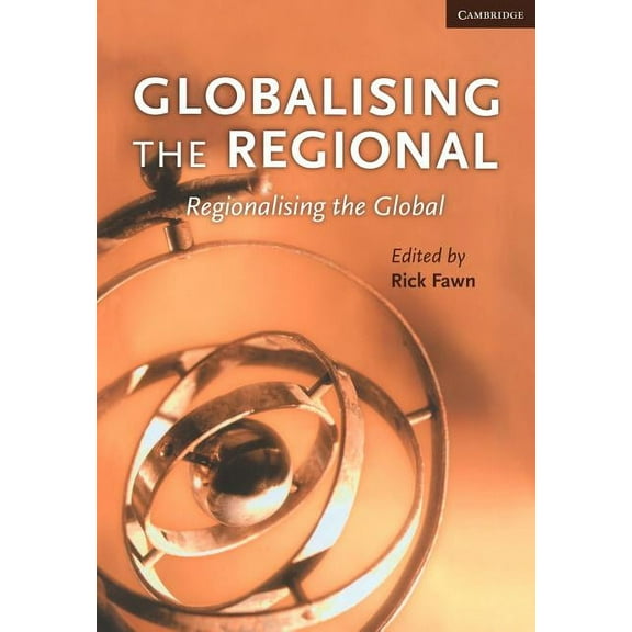 Globalising the Regional, Regionalising the Global: Volume 35, Review of International Studies, (Paperback)
