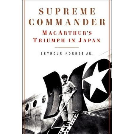 Supreme Commander : MacArthur's Triumph in Japan (Supreme Commander 2 Best Strategy)