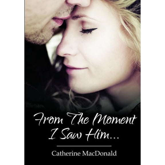 From The Moment I Saw Him ...., (Paperback)